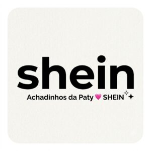 04 VER LISTA ACHADINHOS DA SHEIN